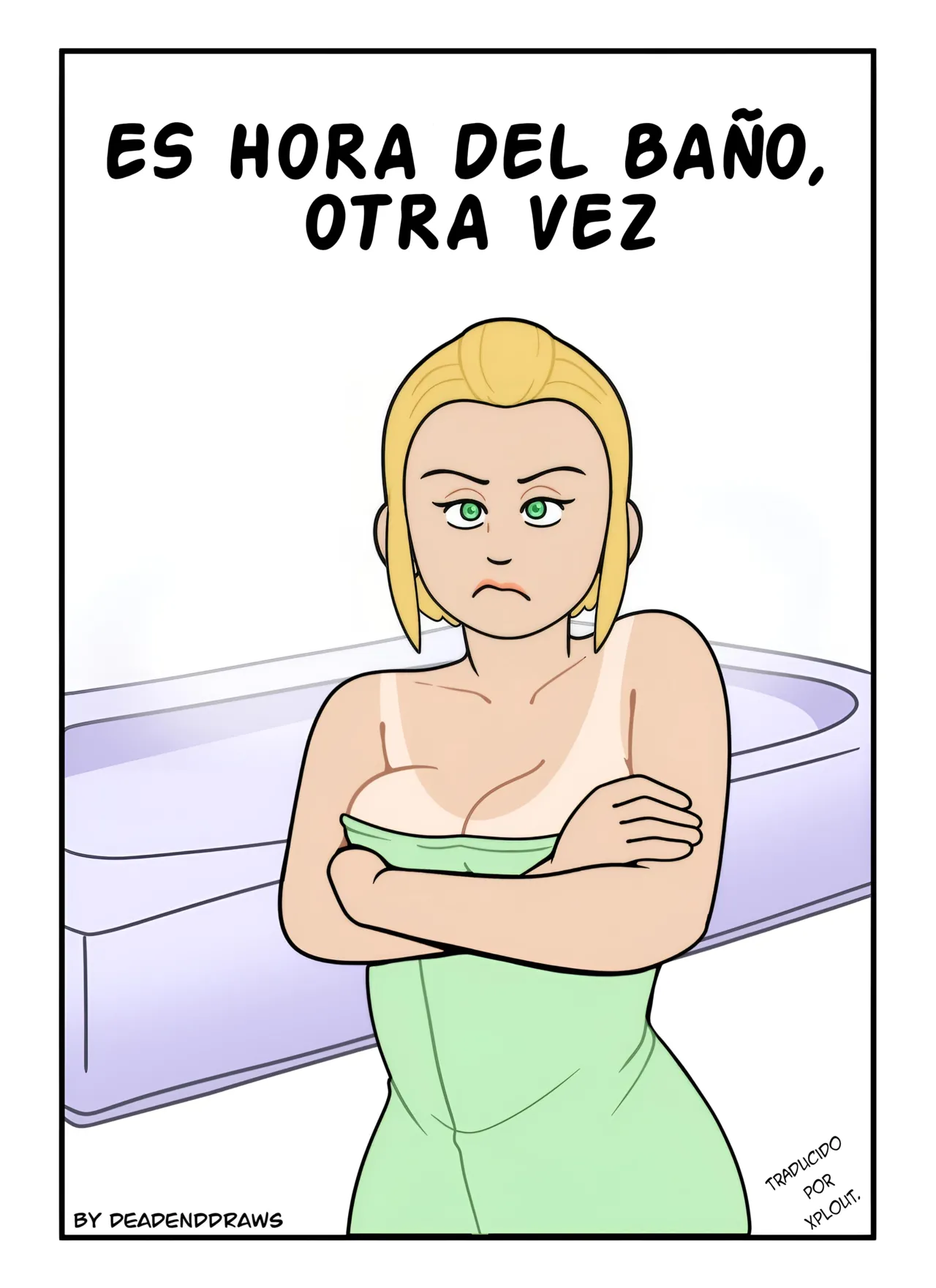 [Dead end] Es hora del baño, otra vez